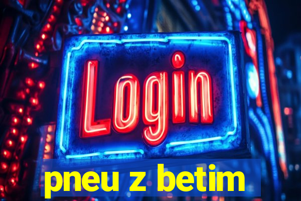 pneu z betim